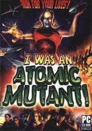 Cover von I Was An Atomic Mutant!